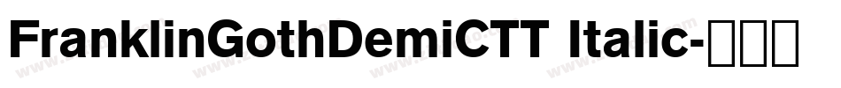 FranklinGothDemiCTT Italic字体转换